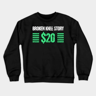 Story - Get Well Gift Fractured Broken Knee Cap Crewneck Sweatshirt